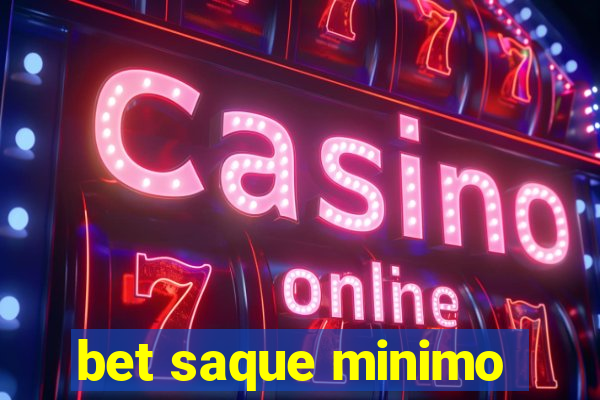 bet saque minimo